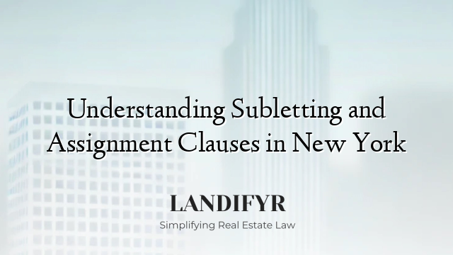 Understanding Subletting and Assignment Clauses in New York