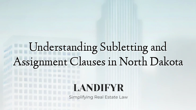 Understanding Subletting and Assignment Clauses in North Dakota