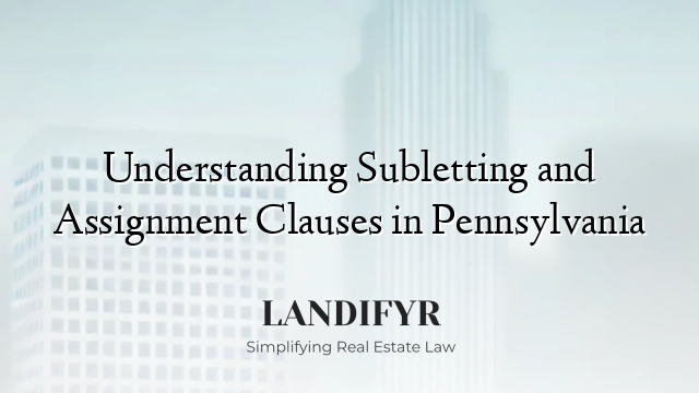 Understanding Subletting and Assignment Clauses in Pennsylvania