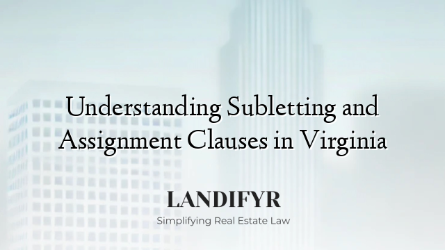 Understanding Subletting and Assignment Clauses in Virginia