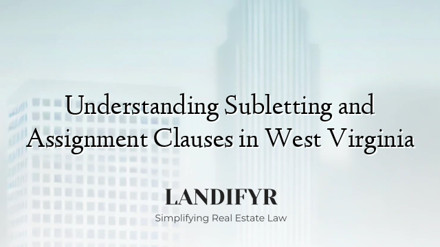 Understanding Subletting and Assignment Clauses in West Virginia
