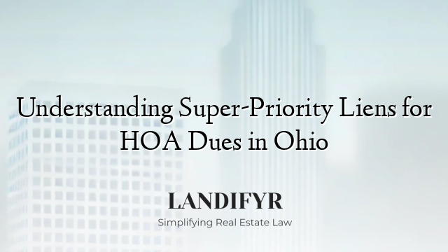 Understanding Super-Priority Liens for HOA Dues in Ohio