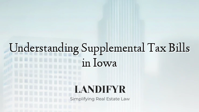 Understanding Supplemental Tax Bills in Iowa