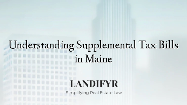 Understanding Supplemental Tax Bills in Maine