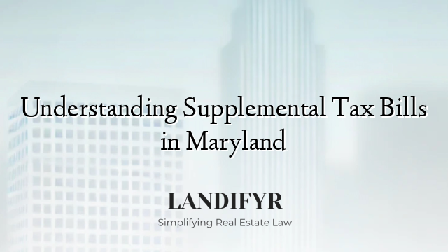 Understanding Supplemental Tax Bills in Maryland