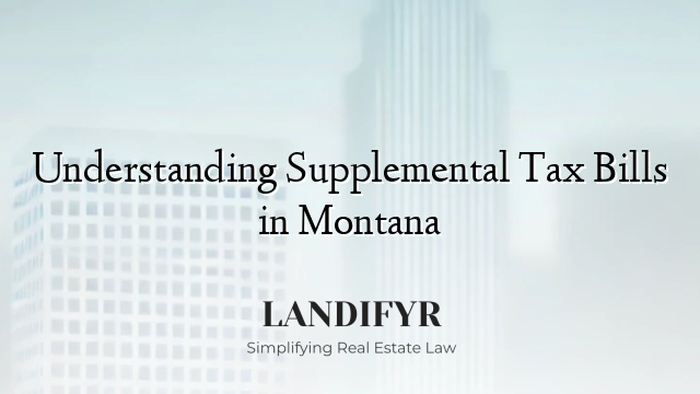 Understanding Supplemental Tax Bills in Montana