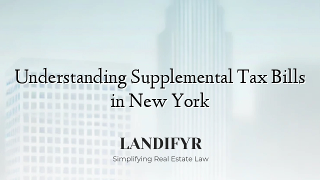 Understanding Supplemental Tax Bills in New York