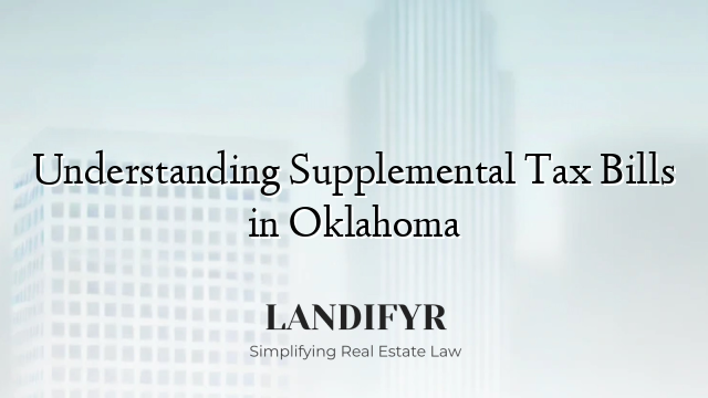 Understanding Supplemental Tax Bills in Oklahoma