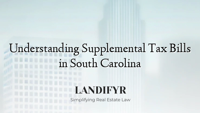 Understanding Supplemental Tax Bills in South Carolina