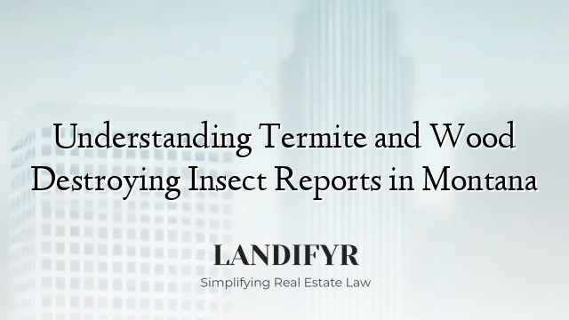 Understanding Termite and Wood Destroying Insect Reports in Montana
