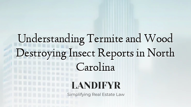 Understanding Termite and Wood Destroying Insect Reports in North Carolina