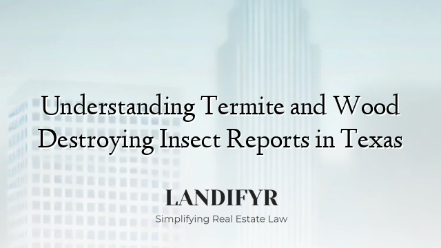 Understanding Termite and Wood Destroying Insect Reports in Texas