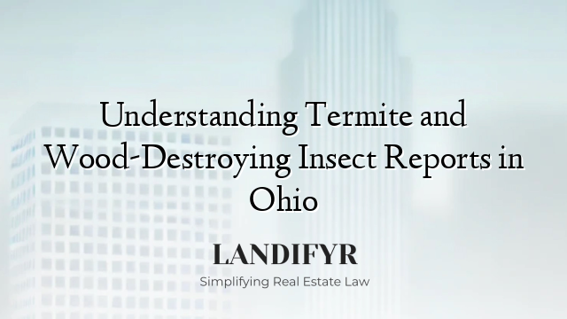 Understanding Termite and Wood-Destroying Insect Reports in Ohio