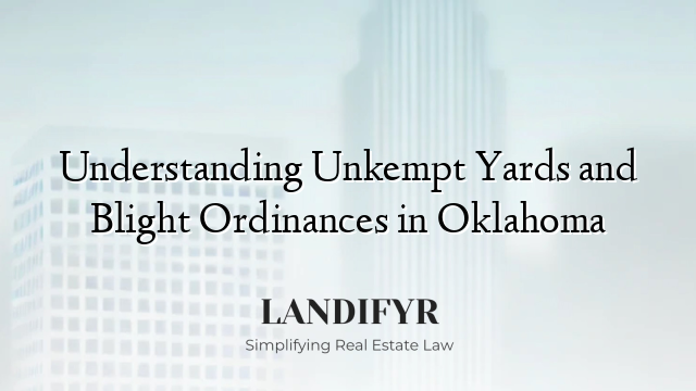Understanding Unkempt Yards and Blight Ordinances in Oklahoma
