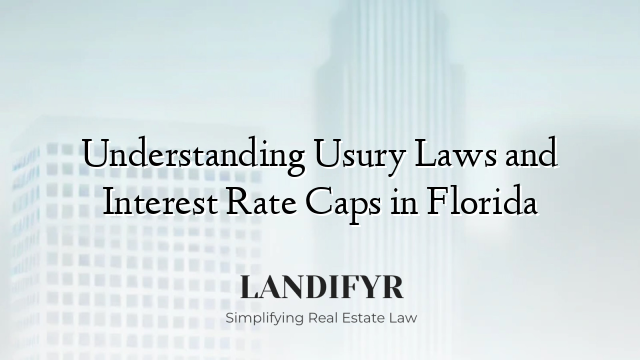 Understanding Usury Laws and Interest Rate Caps in Florida