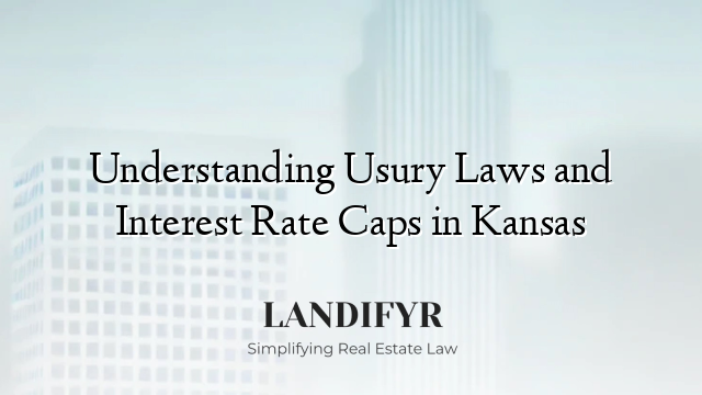 Understanding Usury Laws and Interest Rate Caps in Kansas