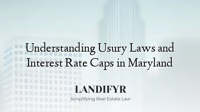 Understanding Usury Laws and Interest Rate Caps in Maryland