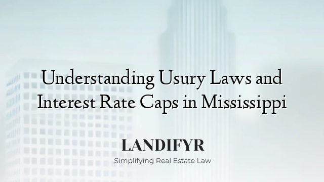 Understanding Usury Laws and Interest Rate Caps in Mississippi