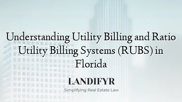 Understanding Utility Billing and Ratio Utility Billing Systems (RUBS) in Florida