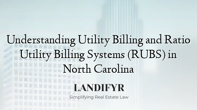 Understanding Utility Billing and Ratio Utility Billing Systems (RUBS) in North Carolina