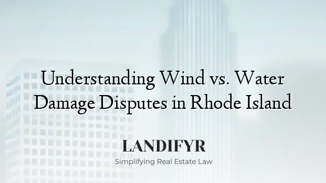 Understanding Wind vs. Water Damage Disputes in Rhode Island