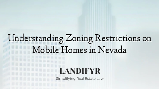 Understanding Zoning Restrictions on Mobile Homes in Nevada