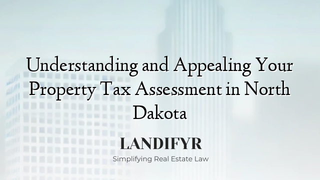 Understanding and Appealing Your Property Tax Assessment in North Dakota