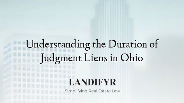 Understanding the Duration of Judgment Liens in Ohio