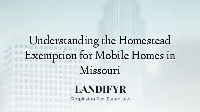 Understanding the Homestead Exemption for Mobile Homes in Missouri