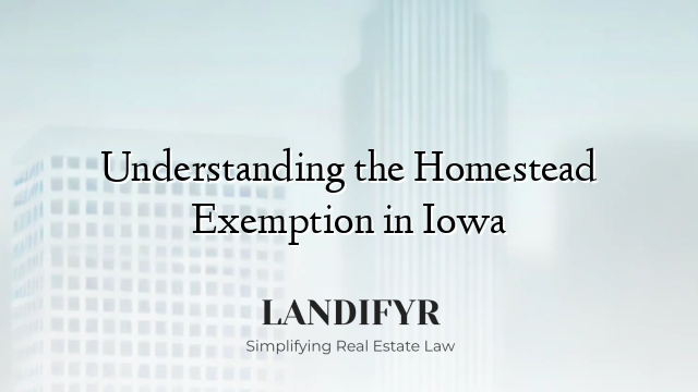 Understanding the Homestead Exemption in Iowa