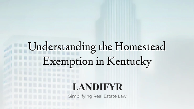 Understanding the Homestead Exemption in Kentucky