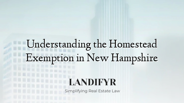 Understanding the Homestead Exemption in New Hampshire