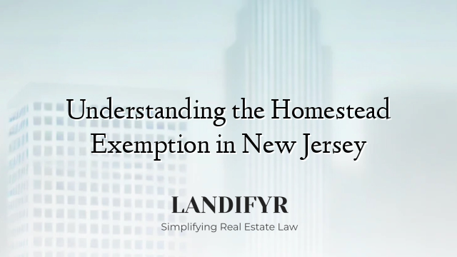 Understanding the Homestead Exemption in New Jersey