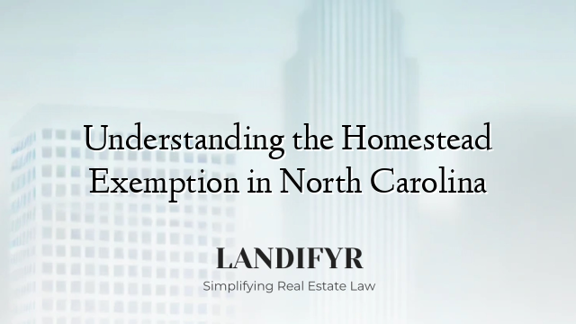 Understanding the Homestead Exemption in North Carolina