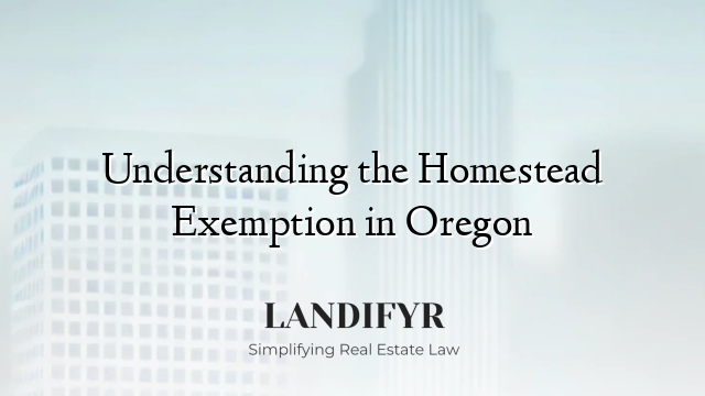 Understanding the Homestead Exemption in Oregon