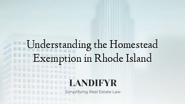 Understanding the Homestead Exemption in Rhode Island