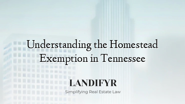 Understanding the Homestead Exemption in Tennessee