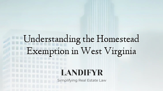 Understanding the Homestead Exemption in West Virginia
