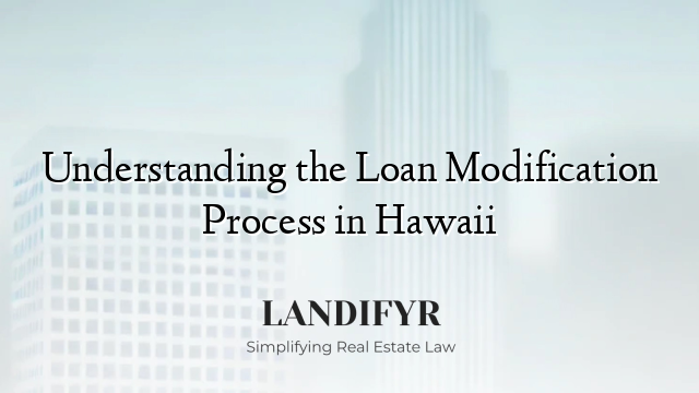 Understanding the Loan Modification Process in Hawaii