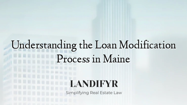 Understanding the Loan Modification Process in Maine