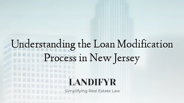 Understanding the Loan Modification Process in New Jersey