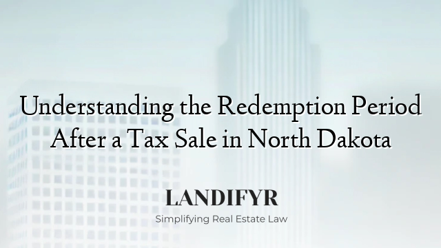 Understanding the Redemption Period After a Tax Sale in North Dakota