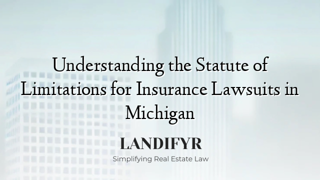 Understanding the Statute of Limitations for Insurance Lawsuits in Michigan