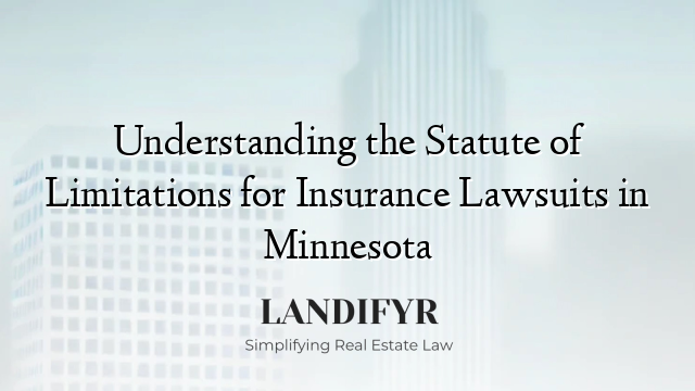 Understanding the Statute of Limitations for Insurance Lawsuits in Minnesota