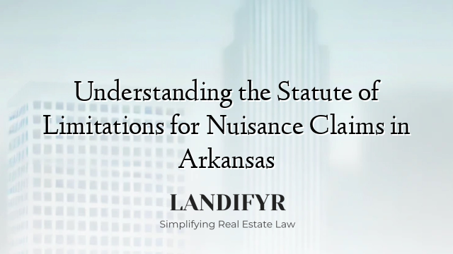 Understanding the Statute of Limitations for Nuisance Claims in Arkansas