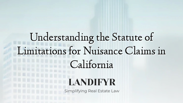 Understanding the Statute of Limitations for Nuisance Claims in California
