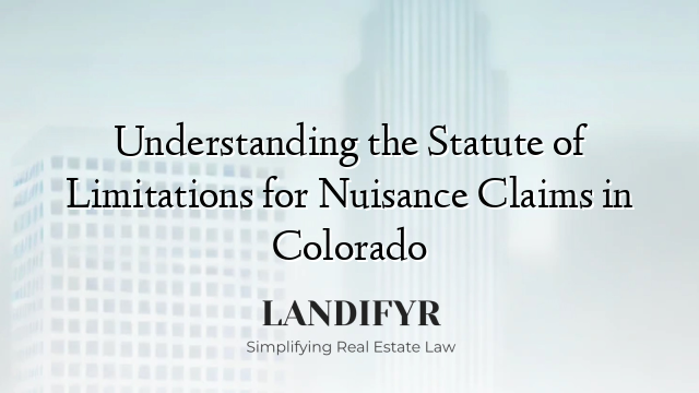 Understanding the Statute of Limitations for Nuisance Claims in Colorado