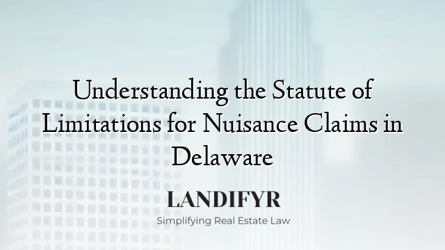 Understanding the Statute of Limitations for Nuisance Claims in Delaware