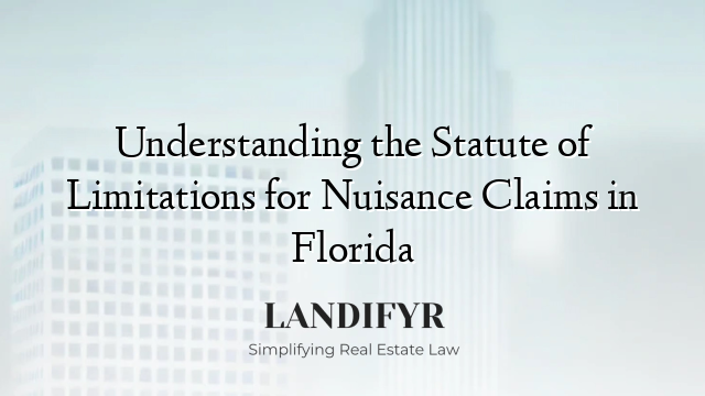 Understanding the Statute of Limitations for Nuisance Claims in Florida