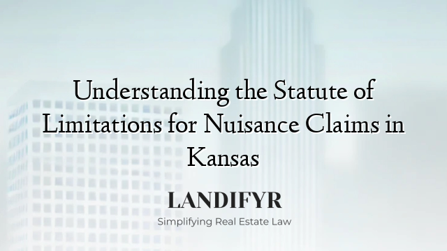 Understanding the Statute of Limitations for Nuisance Claims in Kansas